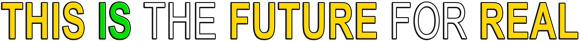 THIS IS THE FUTURE FOR REAL